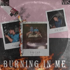 burning in me </3 [prod chandlxr]