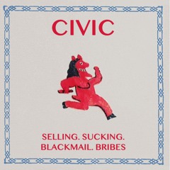 CIVIC - Selling, Sucking, Blackmail, Bribes