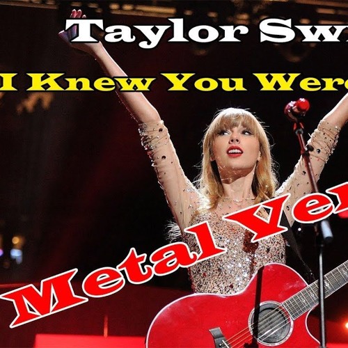 Stream Taylor Swift - I Knew You Were Trouble [metal cover by MiXprom] by  Metal Covers Group - MiXprom | Listen online for free on SoundCloud