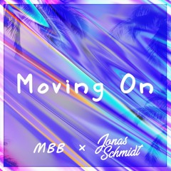 MBB, Jonas Schmidt - Moving On (feat. Tara Louise)