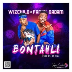 Wizchild ft Fancy Gadam bontahli