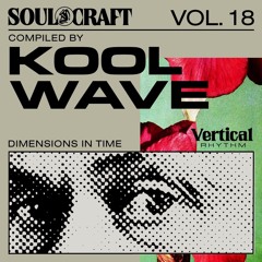 Soul Craft Vol. 18 // Kool Wave