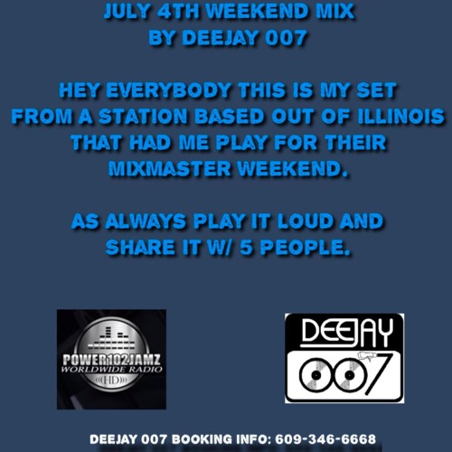 @deejay007online mixmaster July 4 weekend mix (7/8/19)