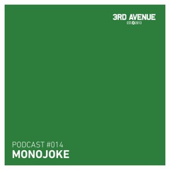 3rd Avenue Podcast 014 - Monojoke