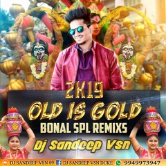 ERRAJANDA (2K19 BONAL OLD IS GOLD)--MIX BY-DJ SANDEEP [VSN]