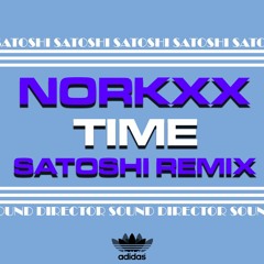 NORKXX - TIME (SATOSHI REMIX)