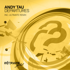 Andy Tau - Departures (Ultimate Remix) [Infrasonic Gold] OUT NOW!