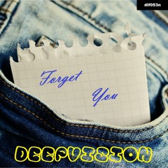 DEEPVISION_Forget You (deeper'n'deeper Mix)