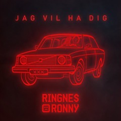 Ringnes Ronny - Jag Vil Ha Dig