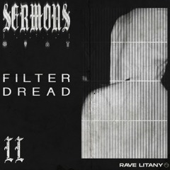 SERMONS 002 - FILTER DREAD