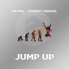 Akyra & Robert Abigail - Jump Up (Ft. Mr. Z)