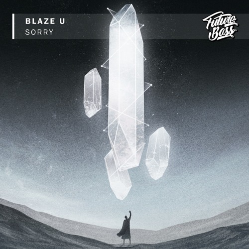 Blaze U - Sorry [Future Bass Release]
