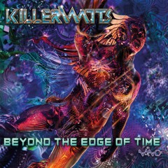 Killerwatts & Mandala - Edge Of Time (Illumination Remix)