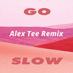 Gorgon City - Go Slow (Alex Tee Remix)