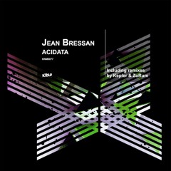 Jean Bressan - Acidata (Kepler Remix)