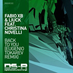 Fabio XB & Liuck Feat. Christina Novelli - Back To You (Eugenio Tokarev Remix)[OUT NOW]
