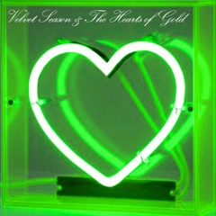 Velvet Season & the Hearts of Gold - Remixes