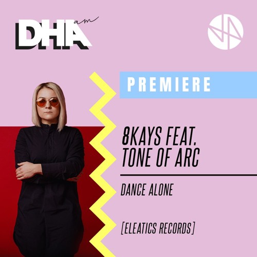 Premiere: 8Kays Feat. Tone Of Arc - Dance Alone [Eleatics Records]