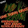 One Thing Right Kane Brown Remix Mp3