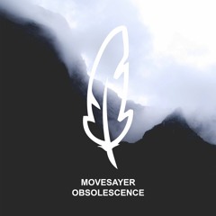 EXCLUSIVE: Movesayer - Obsolescence (Original Mix) [Poesie Musik]