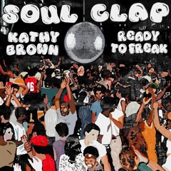 Soul Clap feat. Kathy Brown - "Ready To Freak (Disco Dub)"