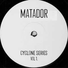 Matador - Come With Me [Cyclone Series Vol.1]