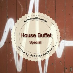 House Buffet Special - Kammerflimmern -- mixed by FrActAl Architect