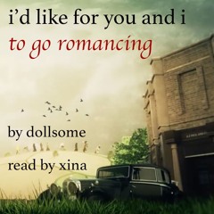 i'd like for you and i to go romancing