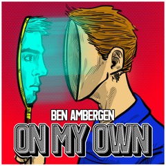 Ben Ambergen - On My Own (Radio Edit)*Free Download*