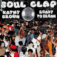 Soul Clap Ft. Kathy Brown - Ready To Freak (Disco Mix) [Soul Clap Records]