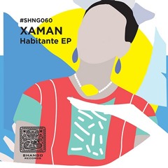 PREMIERE : XAMAN - CHAAC [SHNG060]