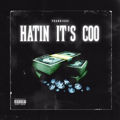 Hatin It's Coo (prod. A13)