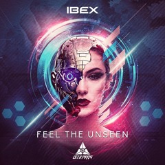 Ibex - Feel The Unseen (Preview) [Out Now!]