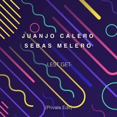 JUANJO CALERO & SEBAS MELERO @ Private Lets Get (Edit)