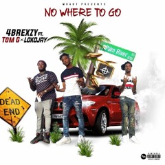 No Where To Go (Feat. TomG & LokoJay)