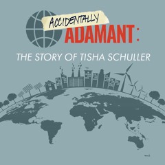 Ep 13 Accidentally Adamant: The Story of Tisha Schuller