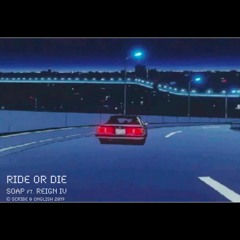 Ride Or Die ft. Reign IV