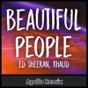 Ed Sheeran FT Khalid - Beautiful People (Apollo Remix)