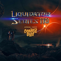 Liquidator Series 110 Special Guest Conrad Subs July 2019