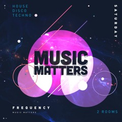 6TH July 2019 Music  Matters @ Frequency