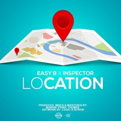 Location-  Easy B ft. Inspector