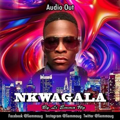 NKWAGALA By Li Emma Ug