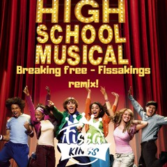 High School Musical - Breaking Free(Fissakings Remix)
