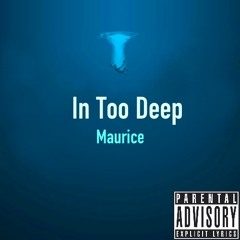 In Too Deep (Prod. By Penacho)
