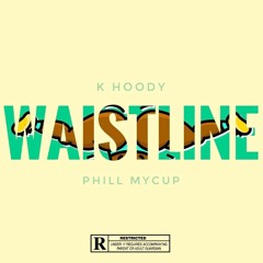 Waistline (Feat. Phill Mycup)