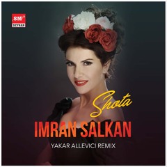Imran Salkan - Shota (Yakar Allevici Remix)