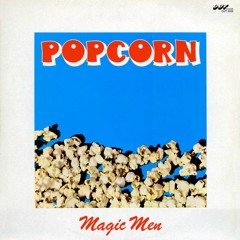 Magic Men - Popcorn