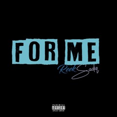 REEK SADIQ - FOR ME