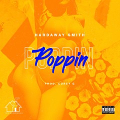 Hardaway Smith - Poppin' (prod. Corey G)