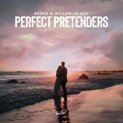 BRÅVO & Willemijn May - Perfect Pretenders